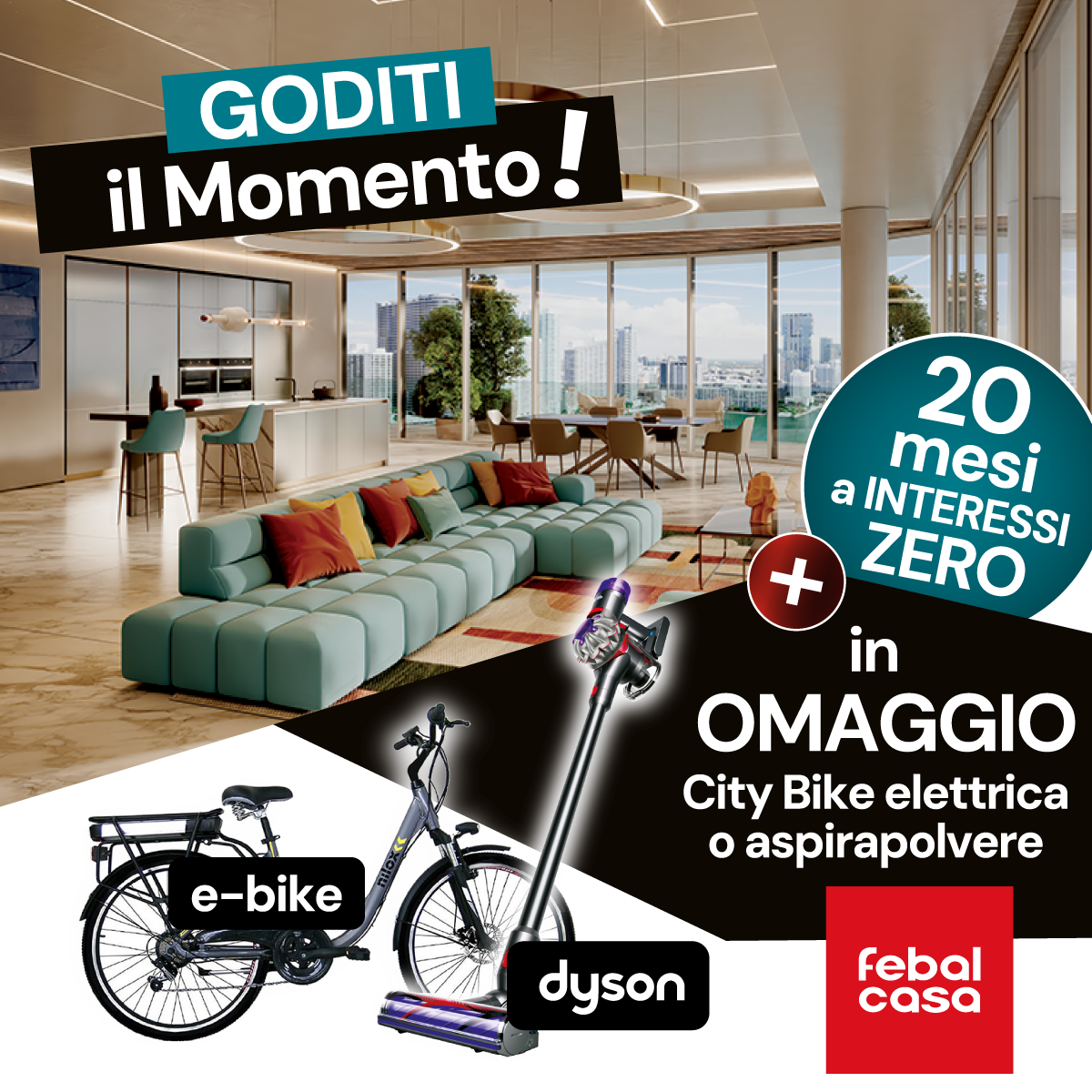20 mesi a TASSO ZERO + in omaggio e-bike o Dyson